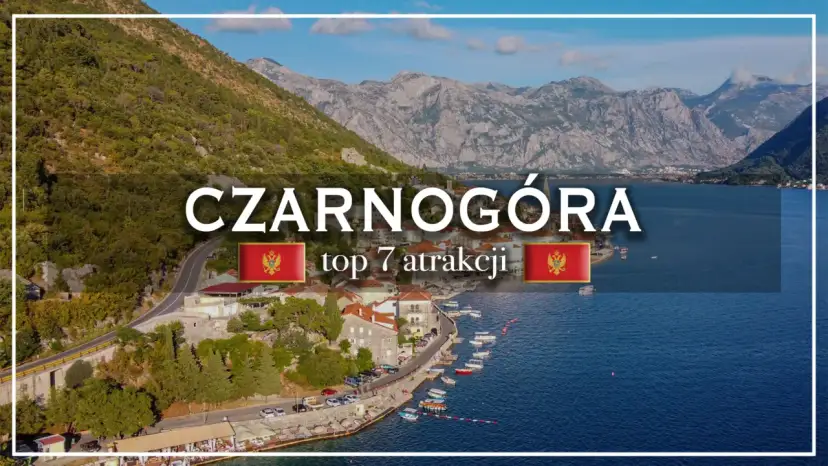 Widok na Zatokę Kotorską, miasteczko i góry. Czarnogóra atrakcje: top 7.