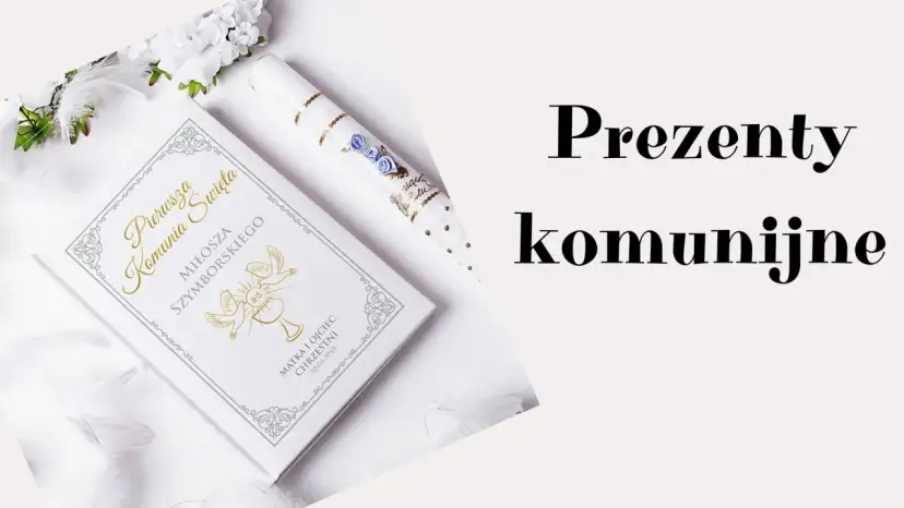 Prezent na komunię 2026: Jak wybrać idealny podarunek?