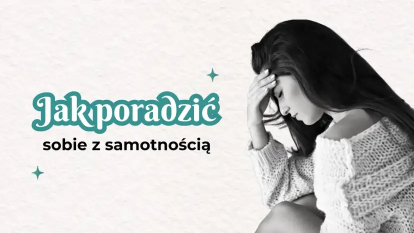 Jak radzić sobie z samotnością w związku i odzyskać bliskość