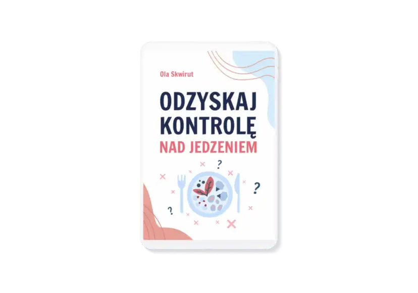 Okładka książki "Odzykaj kontrolę nad jedzeniem" Oli Skwirut. Pomoc w walce z uzależnieniem od jedzenia.