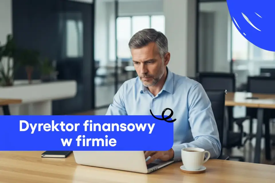 Dyrektor finansowy - czym naprawdę się zajmuje?
