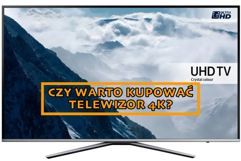 Telewizor 4K - Czy warto kupić? Cała prawda o rozdzielczości