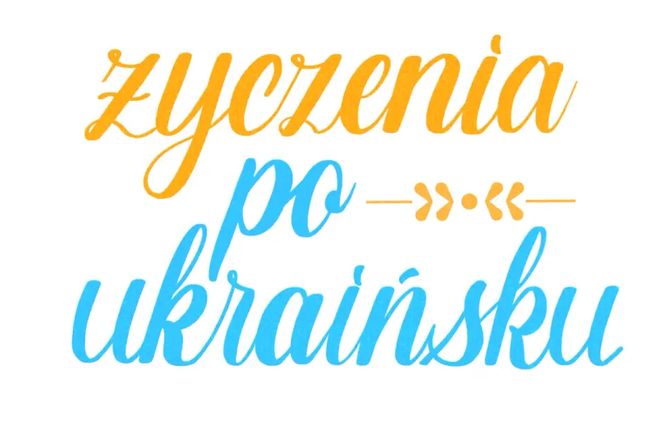 Życzenia urodzinowe dla kobiety po ukraińsku - Wzruszaj!