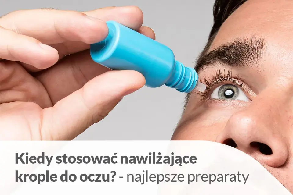 Krople oczyszczające do oczu - Jak wybrać? Poradnik