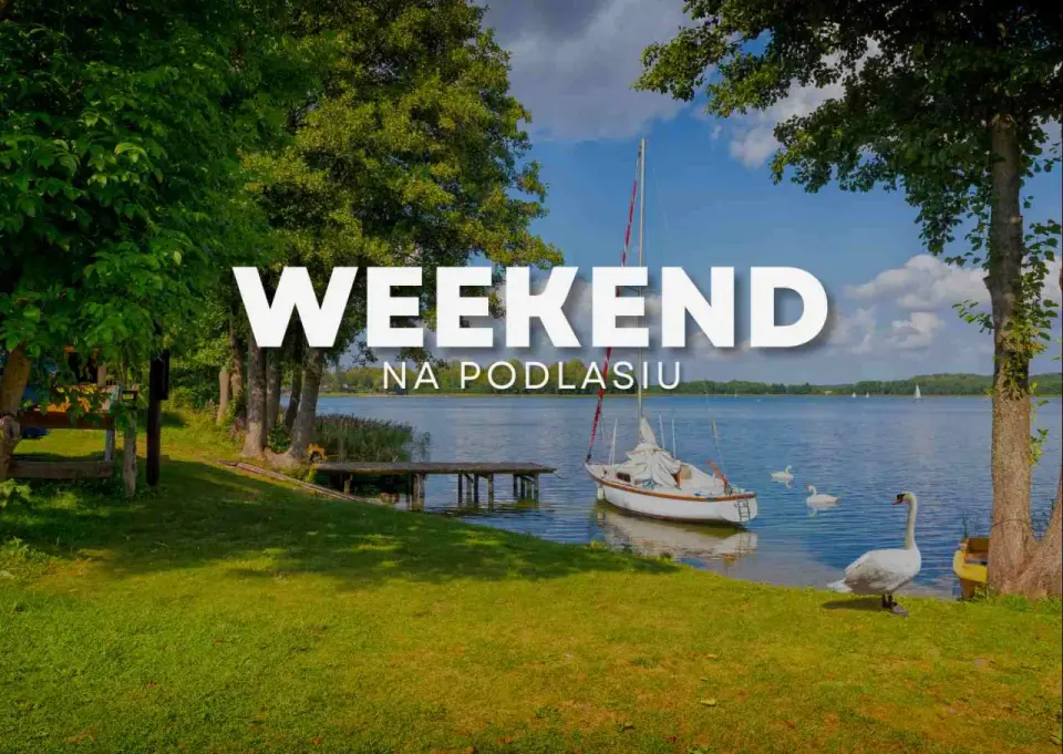 Supraśl - Podlasie. Jak zaplanować idealny weekend?