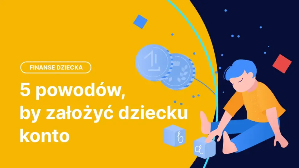 Konto dla dziecka - Jak wybrać, by uczyło finansów i było bezpieczne?