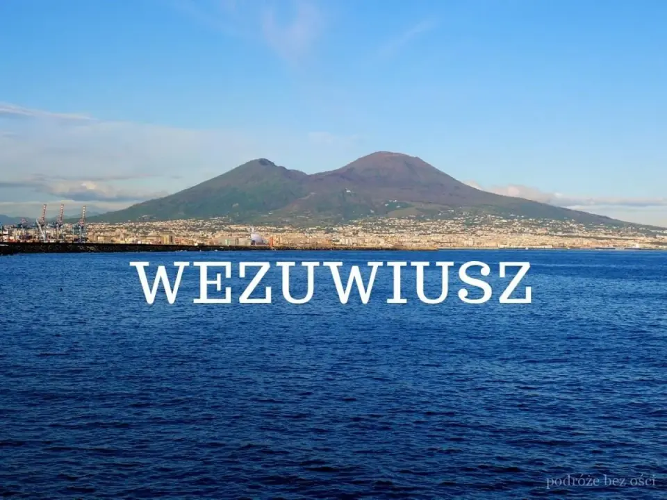 Wejście na Wezuwiusz - Ceny, bilety, dojazd. Jak zaplanować?