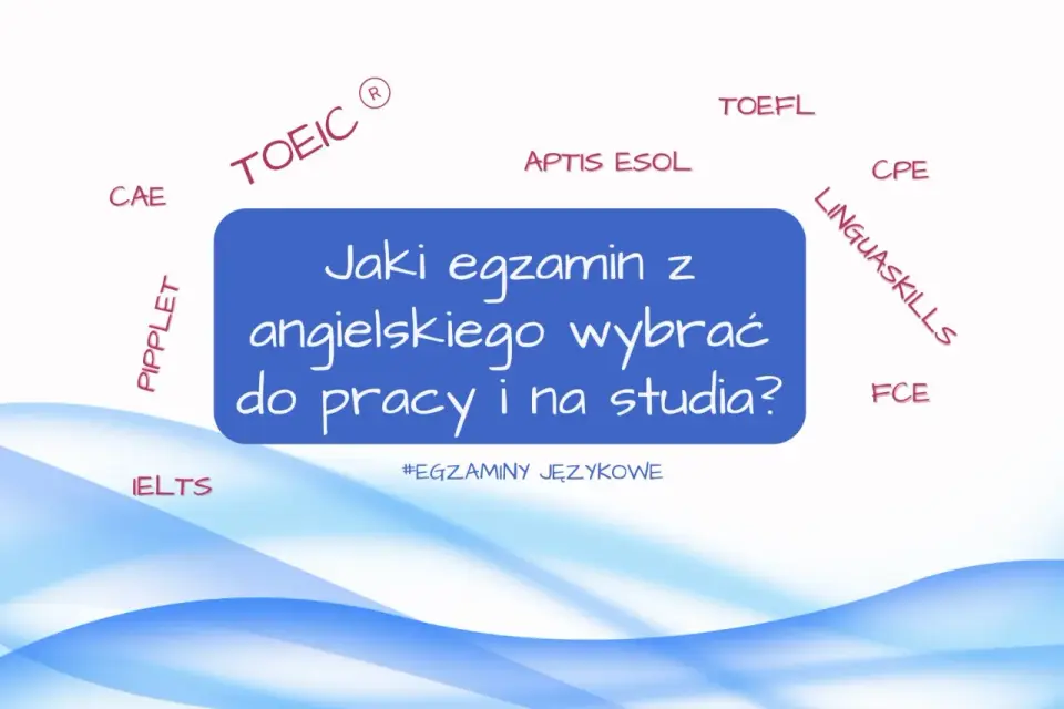 Certyfikat angielski - Jaki wybrać? IELTS, Cambridge, TOEFL, Aptis