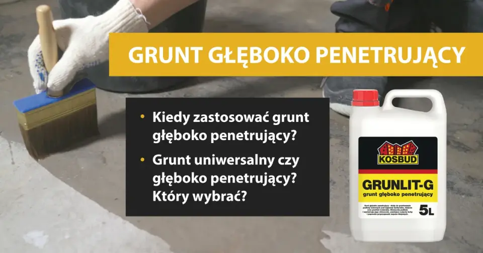 Grunt głęboko penetrujący - kiedy i jak go używać?