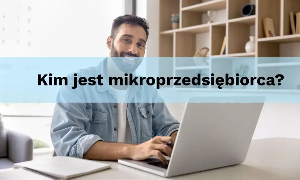 Mikroprzedsiębiorca - kto nim jest i jak to sprawdzić?