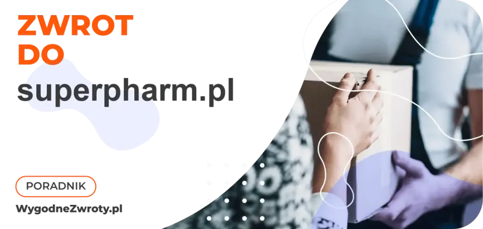 Zwrot Super-Pharm – Jak oddać produkt online i stacjonarnie?