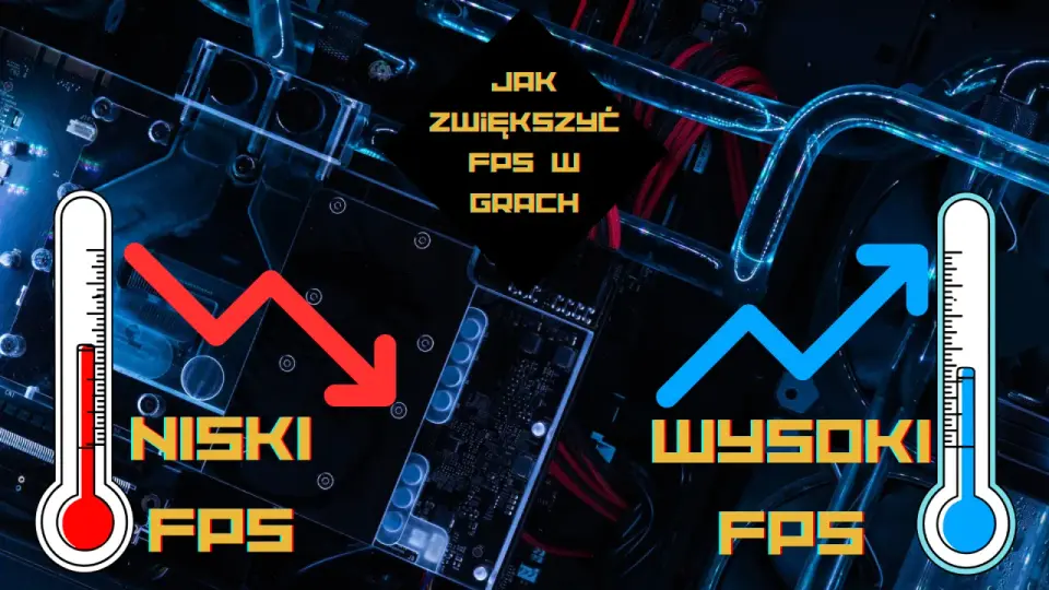 Jak zwiększyć FPS w grach - Optymalizacja PC krok po kroku