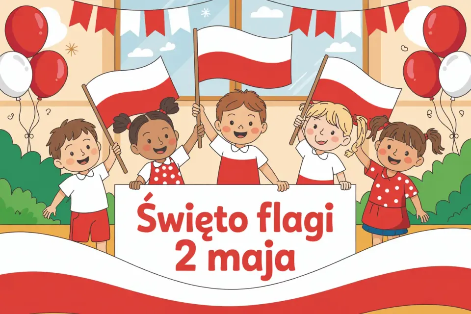 Dzień Flagi 2 maja - Jak uczyć dzieci o symbolach narodowych?