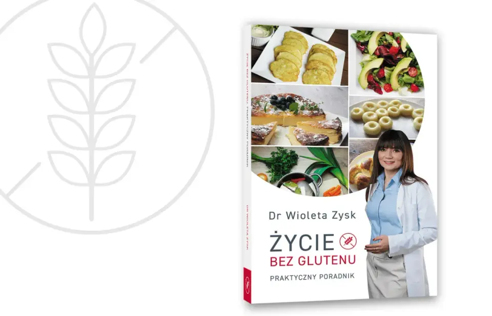 Bez glutenu? Jak zacząć i cieszyć się smakiem praktyczny poradnik