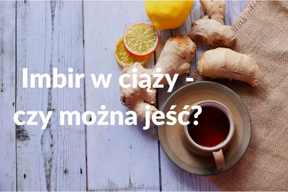 Imbir szkodzi? Kiedy uważać - ciąża, leki, żołądek