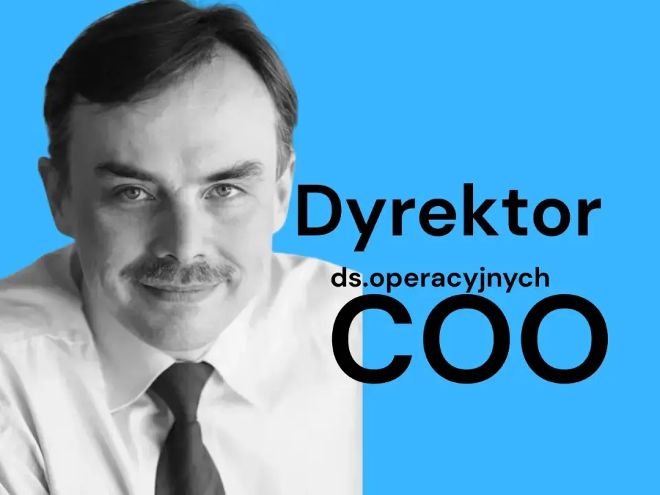 Dyrektor operacyjny - kim jest i kiedy firma go potrzebuje?