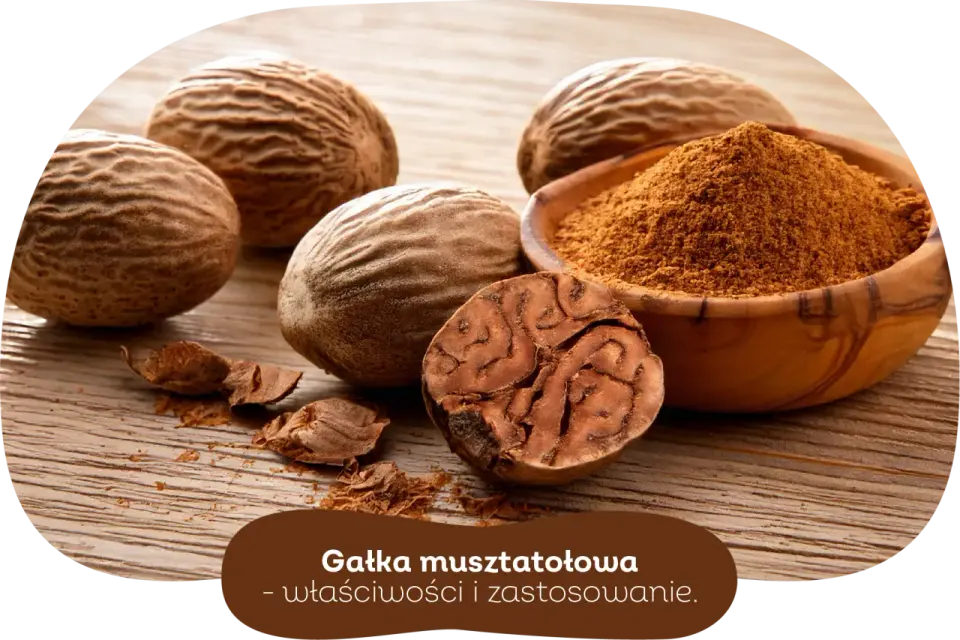 Gałka muszkatołowa - smak, zagrożenia i bezpieczne dawkowanie