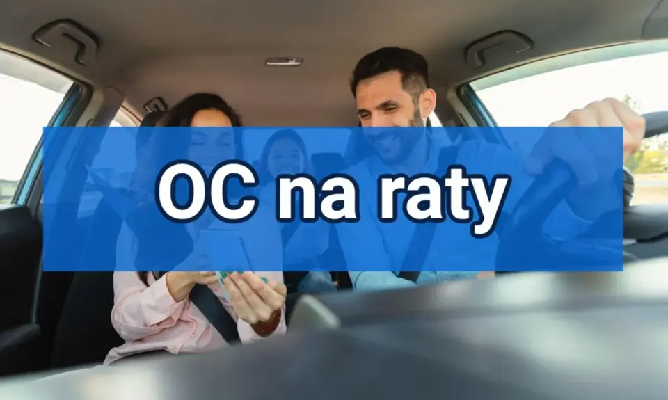 Ubezpieczenie samochodu na raty - ile i kiedy warto?