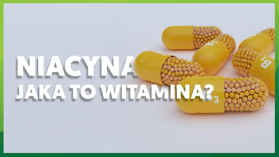 Niacyna - kiedy suplement ma sens i którą formę wybrać?