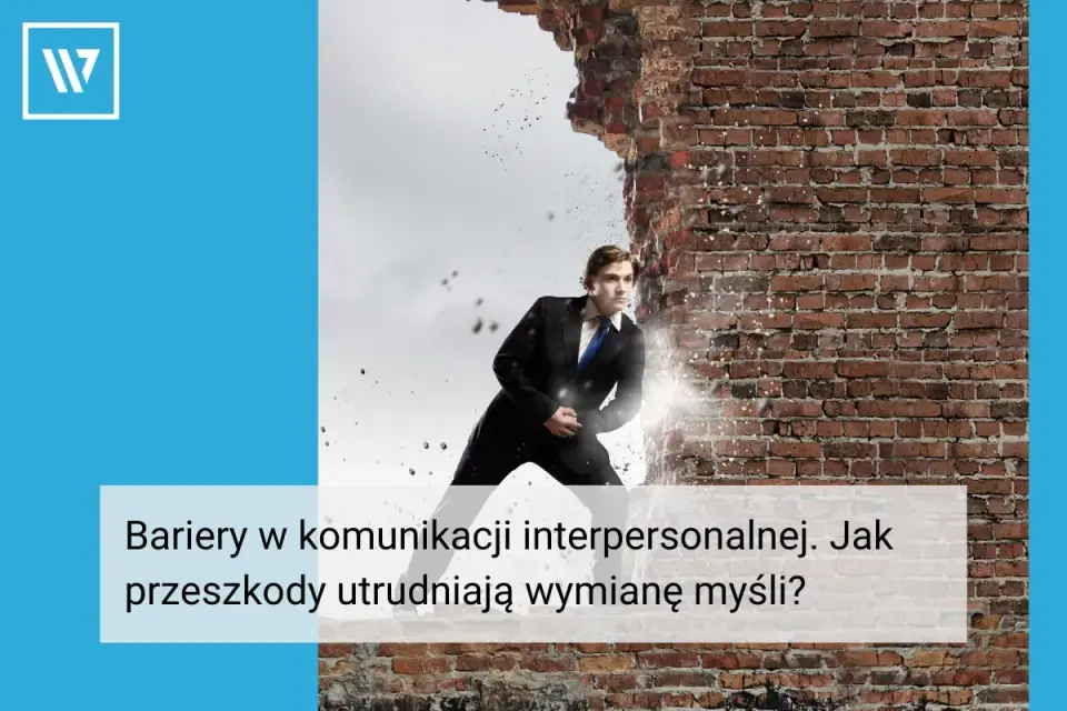 Bariery komunikacyjne - jak je rozpoznać i przełamać?