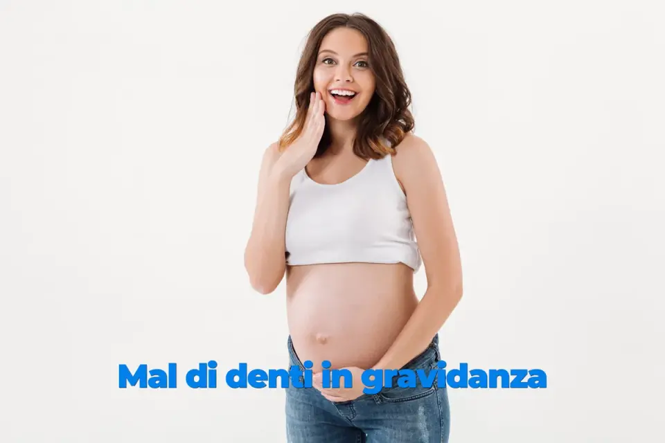 Mal di denti in gravidanza - cause, rimedi e cure sicure