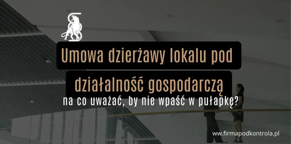 Umowa dzierżawy - uniknij pułapek i zabezpiecz swoje interesy