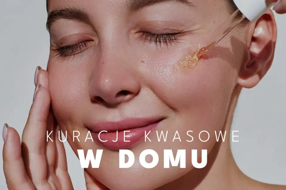 Domowa pielęgnacja z kwasami - jak zacząć bezpiecznie