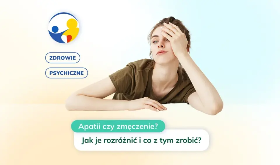 Apatia czy zmęczenie? Jak odróżnić i kiedy szukać pomocy