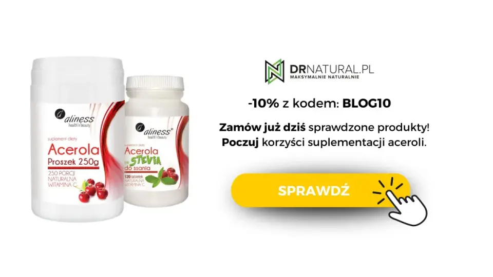 Acerola - co zawiera i jak wybrać dobry produkt?
