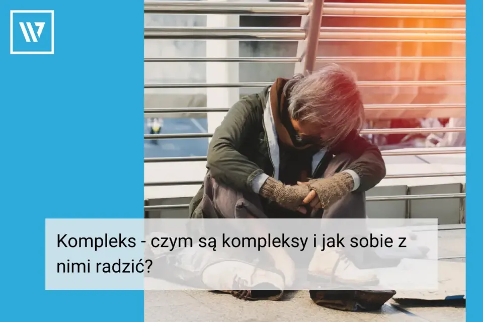 Kompleksy - Skąd się biorą i jak je osłabić?