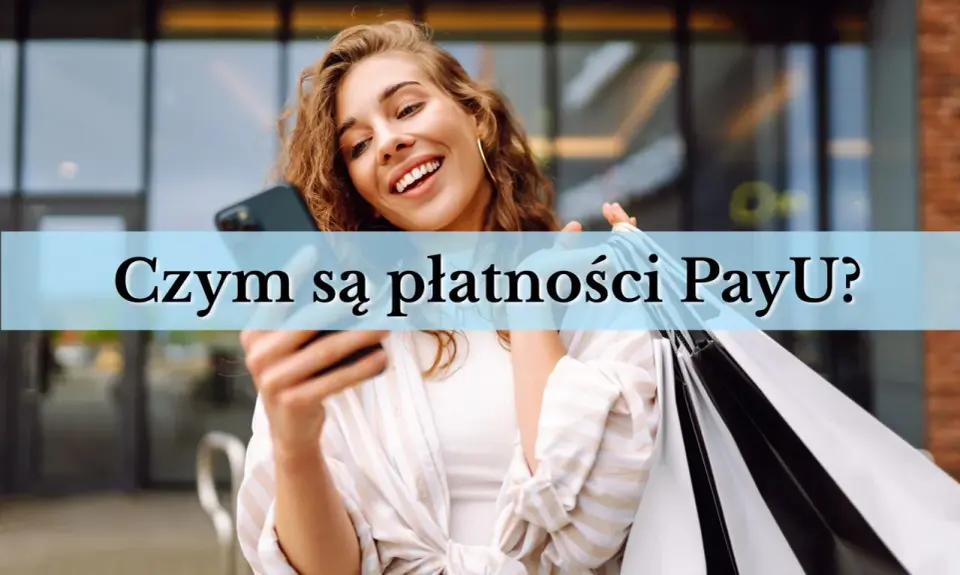 PayU - Jak działa? Płatności BLIK, raty i co musisz wiedzieć