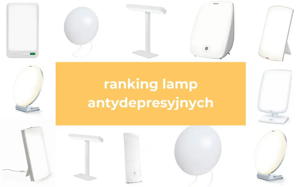 Lampa antydepresyjna - Jak wybrać tę, która działa?